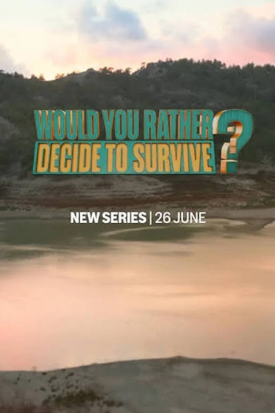 Would You Rather: Decide to Survive - Season 1